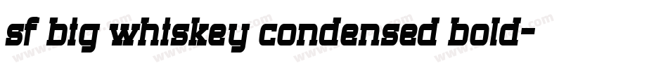 sf big whiskey condensed bold字体转换